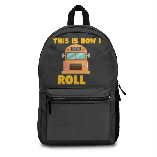 Discover Busfahrer Schulbus - How I roll Backpacks