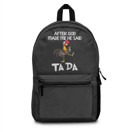 Discover After God Made Me He Said Ta Da Chicken Funny Backpacks