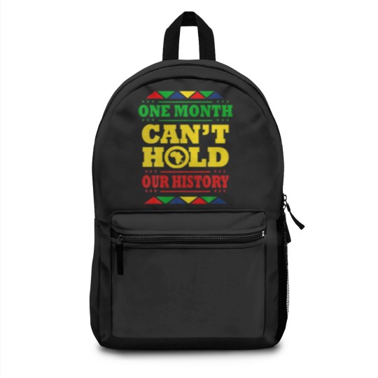 Discover One Month Can't Hold Our History African Black His Backpacks