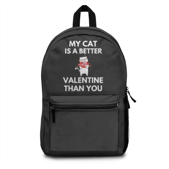 Discover My Cat Is A Better Valentine Than You Backpacks