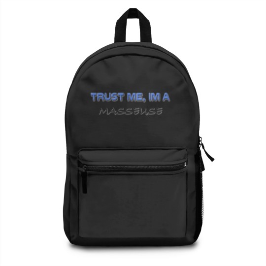 Discover Trust Me I'm a Masseuse Backpacks