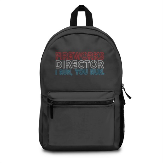 Discover Fireworks Director If I Run You Run 4Th July Backpacks
