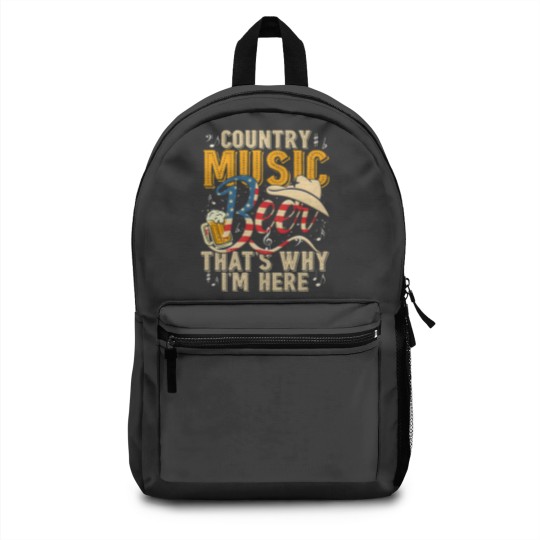 Discover Country Music And Beer That's Why I'm Here T Funny Backpacks