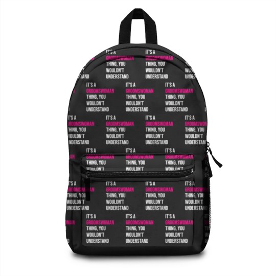 Discover It's A Groomswoman Thing Funny Meme Backpacks