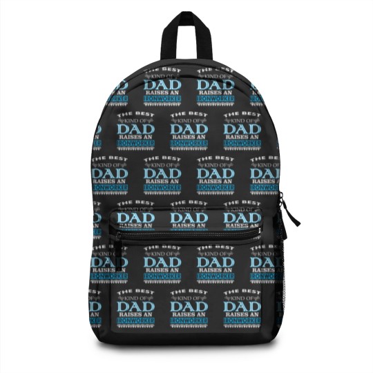 Discover The Best Kind Of Dad Raises An Ironworker Backpacks