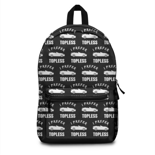 Discover Convertible Car Owner i prefer topless funny meme Backpacks