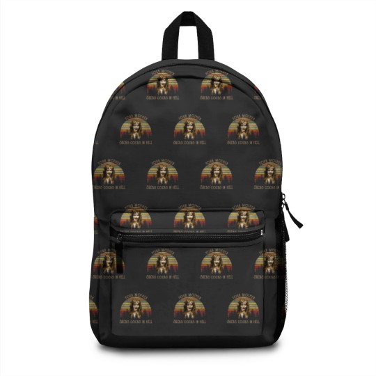 Discover Your Mother Sucks Cocks in Hell Backpacks