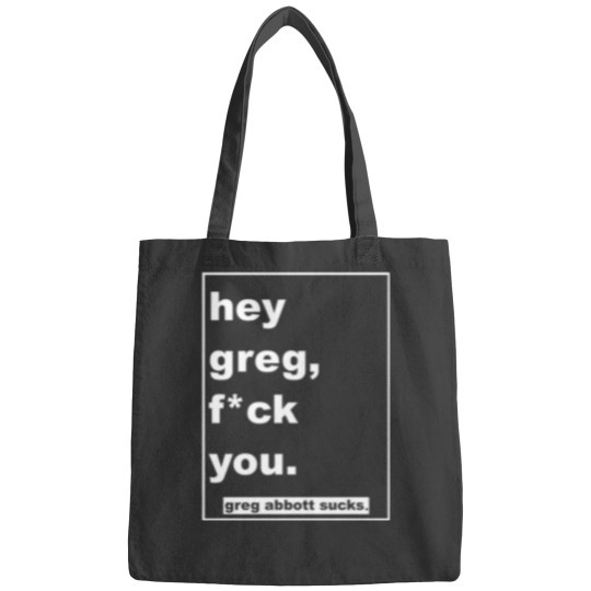 Discover hey greg, fck you. Bags