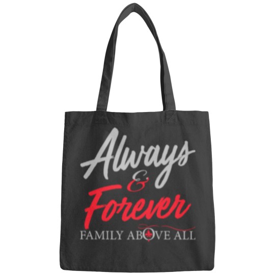 Discover Always and Forever Family Above All Bags