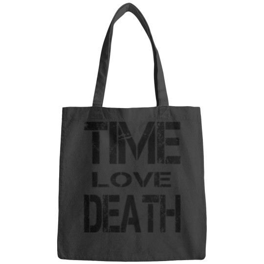 Discover TIME LOVE DEATH Bags