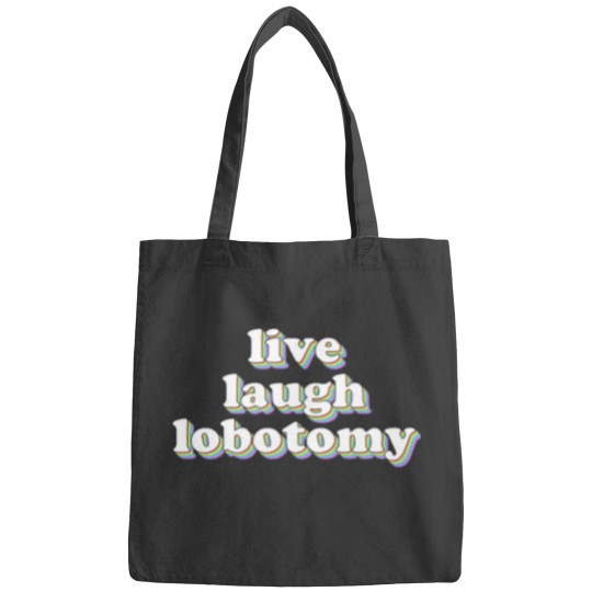 Discover live laugh lobotomy Bags