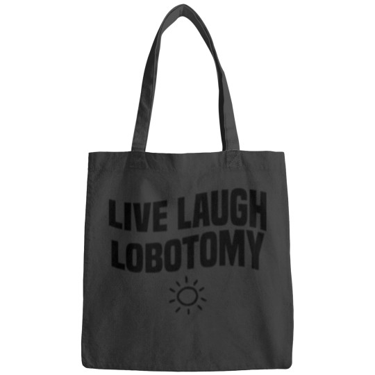 Discover live laugh lobotomy Bags