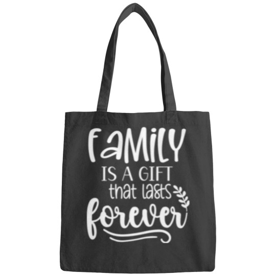Discover Family Is Aift That Lasts Forever Bags