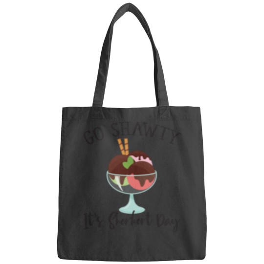Discover Go shawty its sherbert day Funny(2) Bad bleep Bags