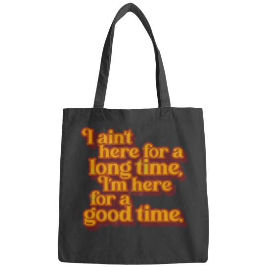 Discover I_m Here For a Good Time GS Fan Design Bags