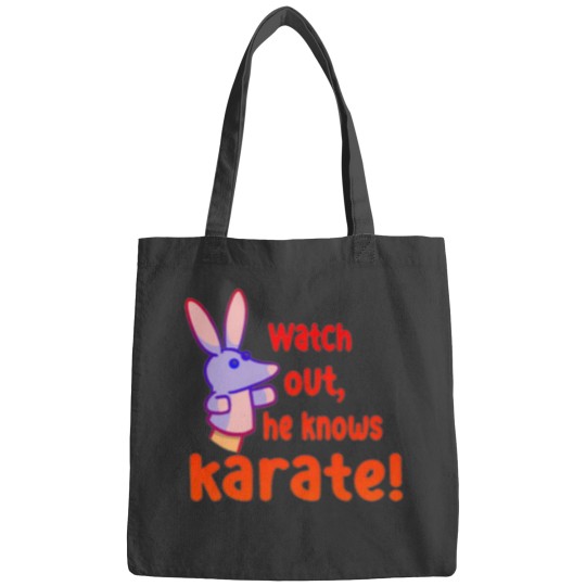 Discover Watch out,he knows karate Bags
