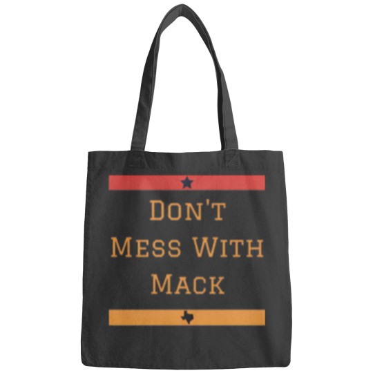 Discover Don't Mess With Mack, Mattress Mack Bags