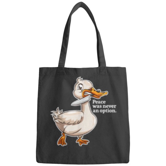 Discover Peace Was Never An Option Goose Game Bags