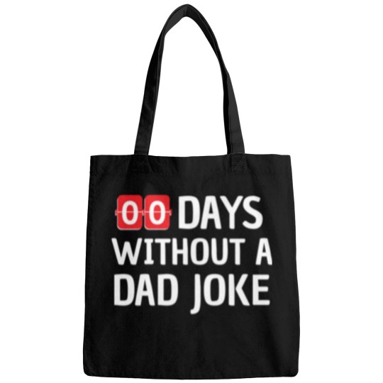 Discover Zero Days Without A Dad Joke Funny Gift Father Bags