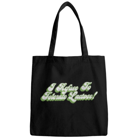 Discover I Refuse To Tolerate Lactose - Humor Quote Design Bags