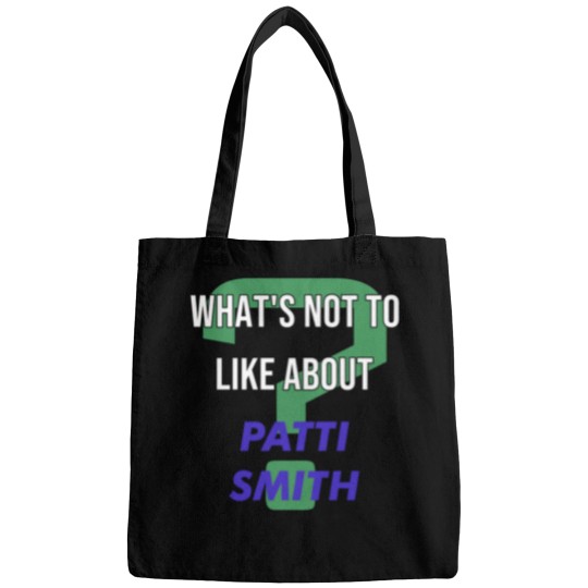 Discover What_s not to like about - Patti Smith Bags