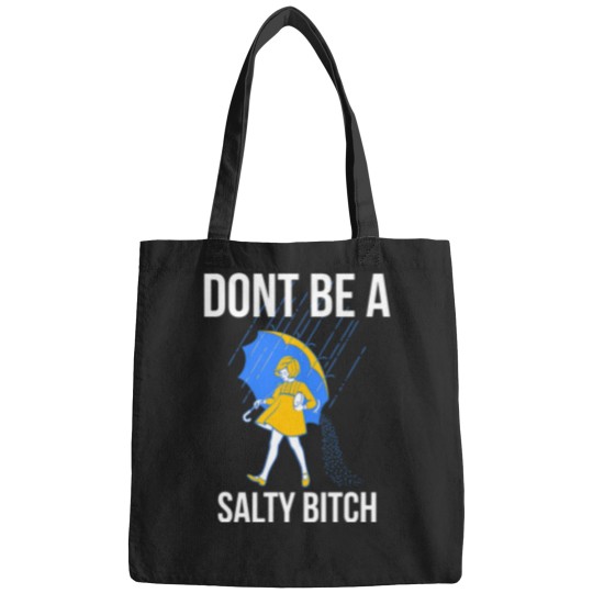 Discover Dont Be a Salty Bags