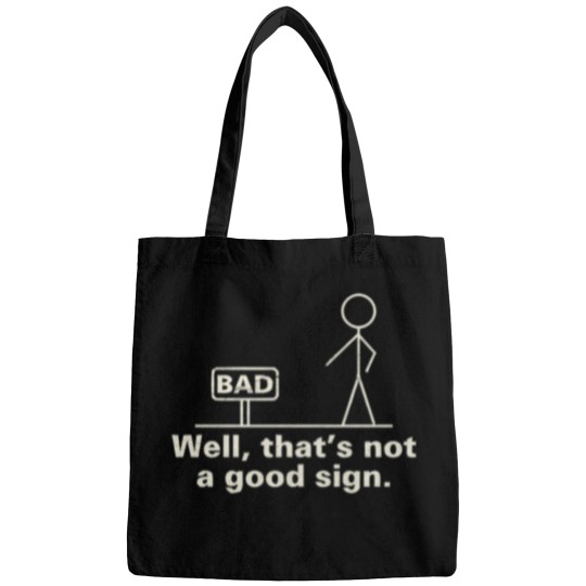 Discover Well That'S Not A Good Sign - Grunge Bags