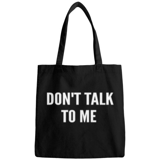 Discover Don'T Talk To Me Shirt Funny Shirt Bags