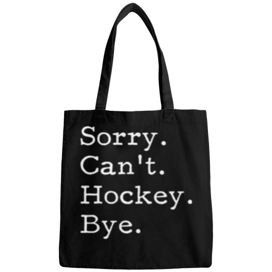 Discover Sorry Can_t Hockey Bye, Funny Hockey Lover Gifts Bags