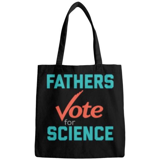 Discover Fathers March For Science  Vote For Science Bags
