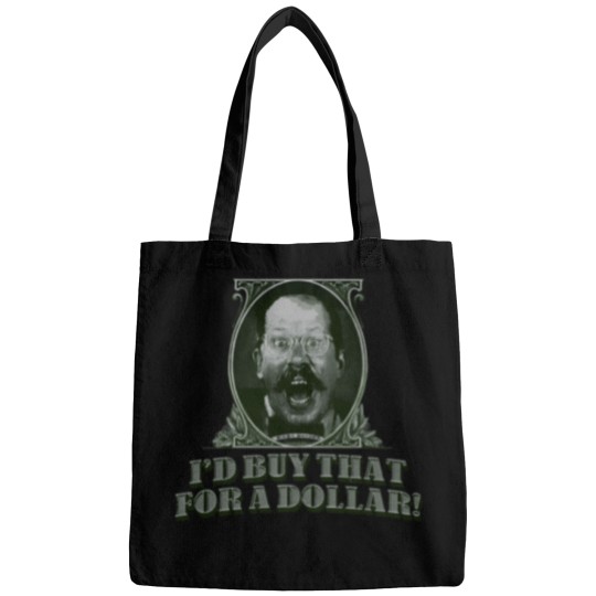 Discover Id Buy That For A Dollar Classic T Shirt Bags