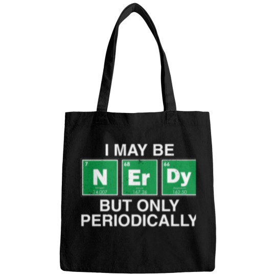 Discover I May Be Nerdy But Only Periodically. Bags