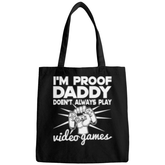 Discover IM Proof Daddy DosenT Always Play Video Gamer Funny Bags