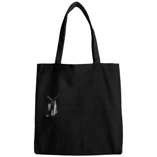 Discover Where we_re going we don_t need runways Bags
