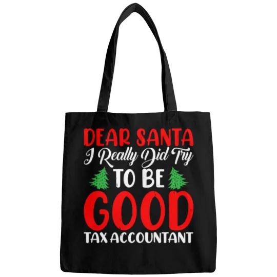 Discover Dear Santa I Really Did Try To Be a Good Tax Accountant Xmas Bags