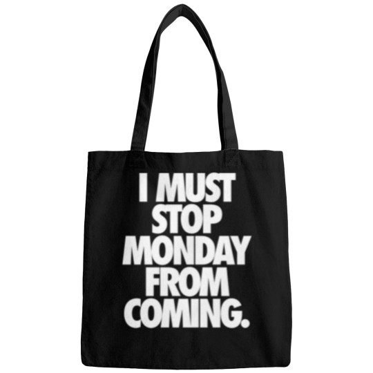 Discover I Must Stop Monday From Coming.   Alternate 2 Bags