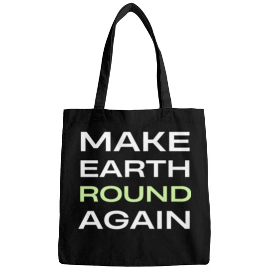 Discover Make Earth Round Again Classic Bags