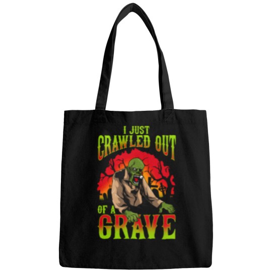 Discover I Just Crawled Out Of A Grave Funny Halloween Costume Gift Happy Halloween 1563 Bags