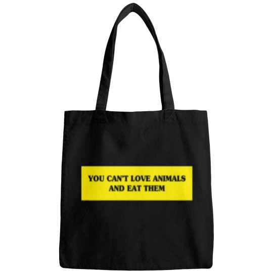 Discover You Cant Love Animals And Eat Them Go Vegan Yes We Can Cool Gift Design 917 Bags