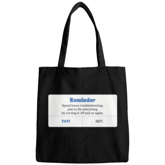 Discover turn it off and on again Bags