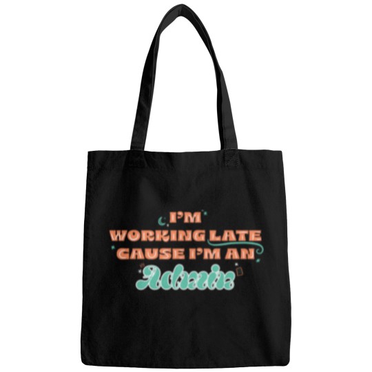 Discover I'M An Admin - I'M Working Late Bags
