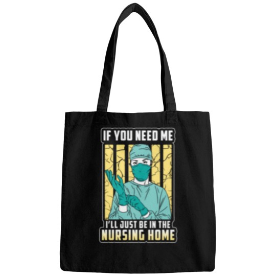 Discover if you need me just the nursing home Bags