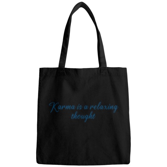 Discover Karma Is A Relaxing Thought Quote Bags