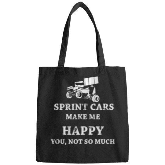 Discover Sprint Car Make Me Happy, You Not So Much Dirt Track Racing Bags