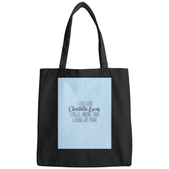 Discover Prides and Prejudice Charlotte Lucas funnys quote Bags
