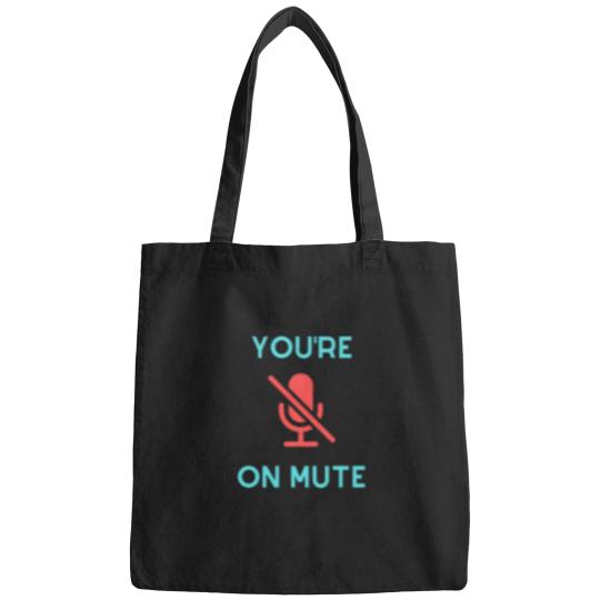 Discover You_re on mute - ZoomMicrosoft Teams funny reminder design Bags