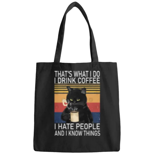 Discover That's What I Do I Drink Coffee I Hate People And I Know Things Cat Lover Active  T-Shirt Bags