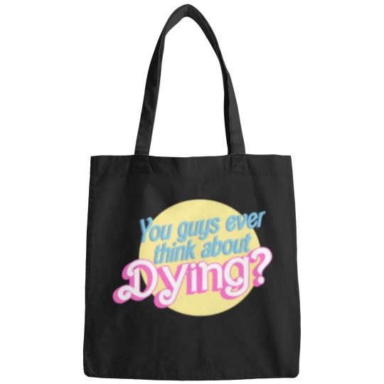 Discover You Guys Ever Think About Dying 1517 Bags