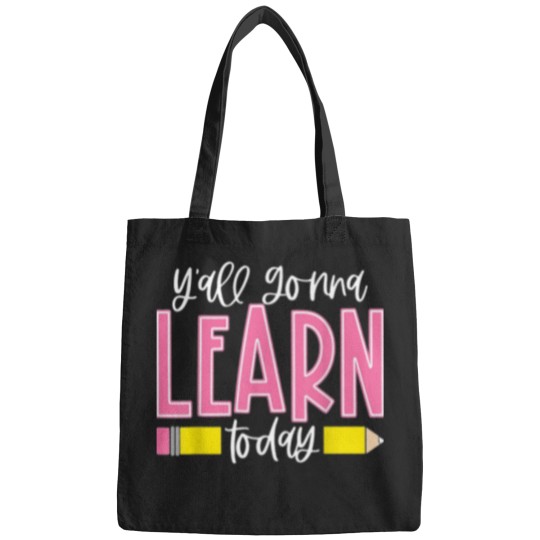 Discover You All Gonna Learn Today Bags