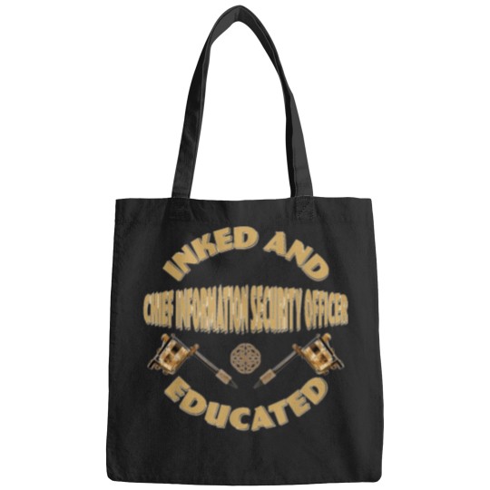 Discover Inked-And-Educated-Chief-Information-Security-Officer-T-Shirt Bags